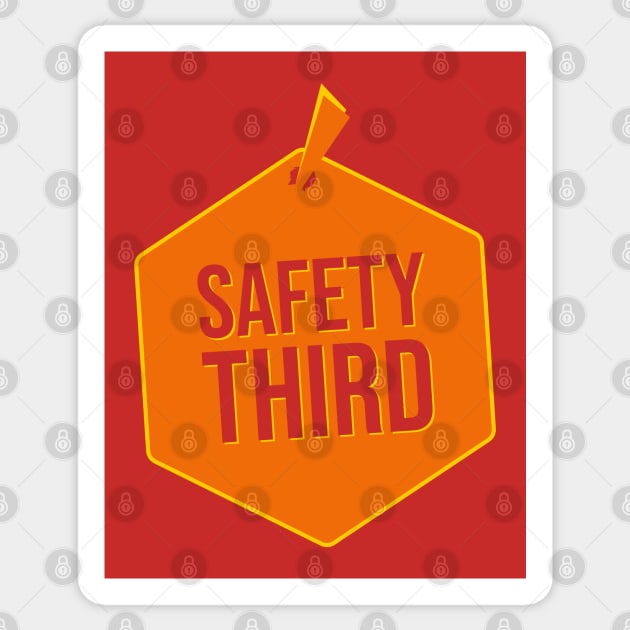 Safety Third || Sign Sticker by Nana On Here